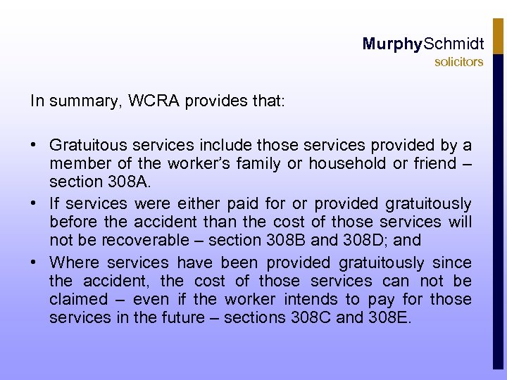 Murphy. Schmidt solicitors In summary, WCRA provides that: • Gratuitous services include those services