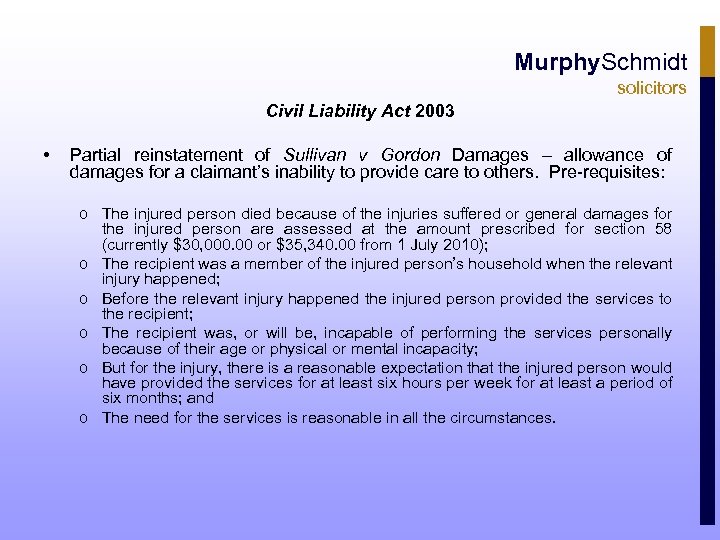 Murphy. Schmidt solicitors Civil Liability Act 2003 • Partial reinstatement of Sullivan v Gordon