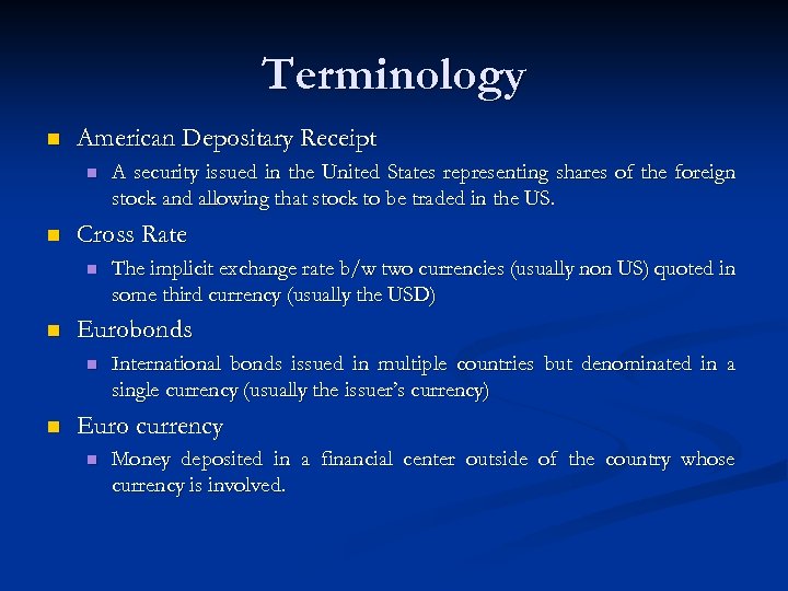 Terminology n American Depositary Receipt n n Cross Rate n n The implicit exchange