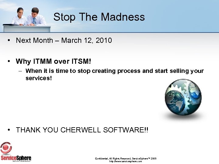 Stop The Madness • Next Month – March 12, 2010 • Why ITMM over