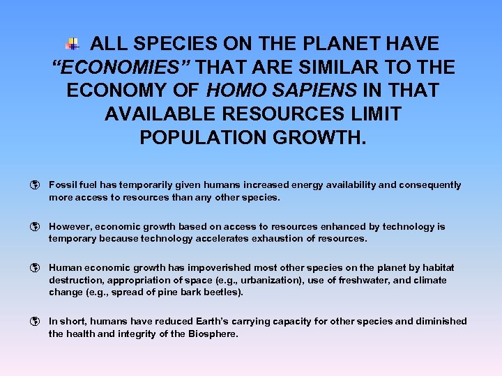 ALL SPECIES ON THE PLANET HAVE “ECONOMIES” THAT ARE SIMILAR TO THE ECONOMY OF