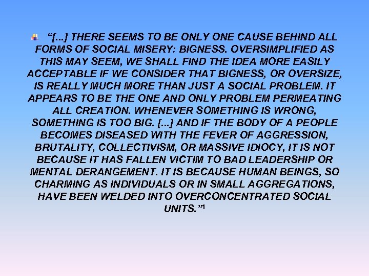“[. . . ] THERE SEEMS TO BE ONLY ONE CAUSE BEHIND ALL FORMS