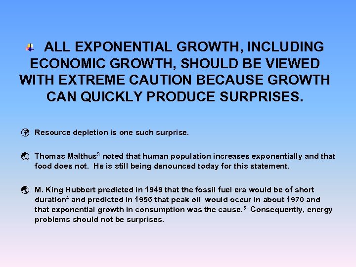 ALL EXPONENTIAL GROWTH, INCLUDING ECONOMIC GROWTH, SHOULD BE VIEWED WITH EXTREME CAUTION BECAUSE GROWTH