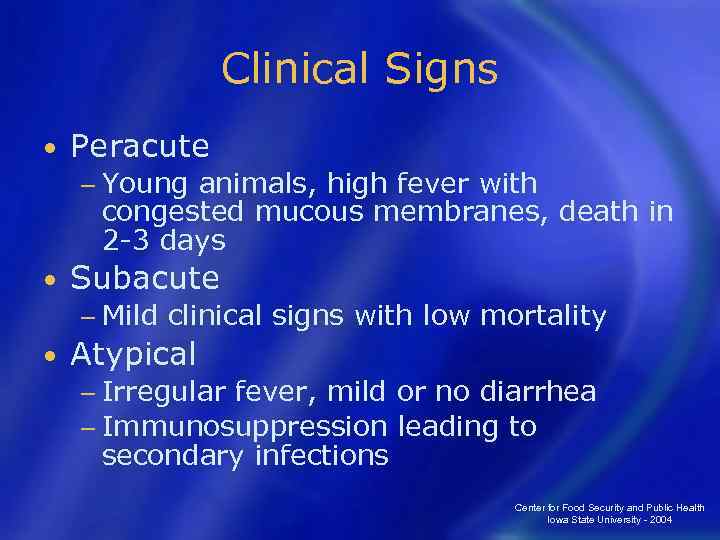Clinical Signs • Peracute − Young animals, high fever with congested mucous membranes, death