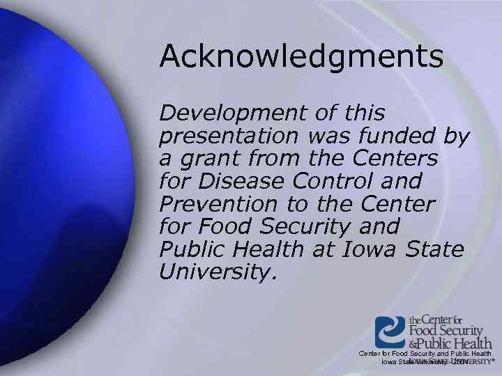 Acknowledgments Development of this presentation was funded by a grant from the Centers for