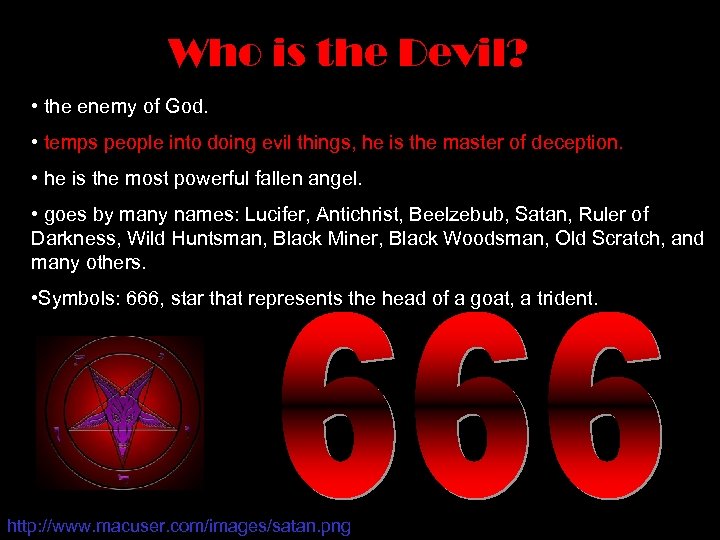 Who is the Devil? • the enemy of God. • temps people into doing