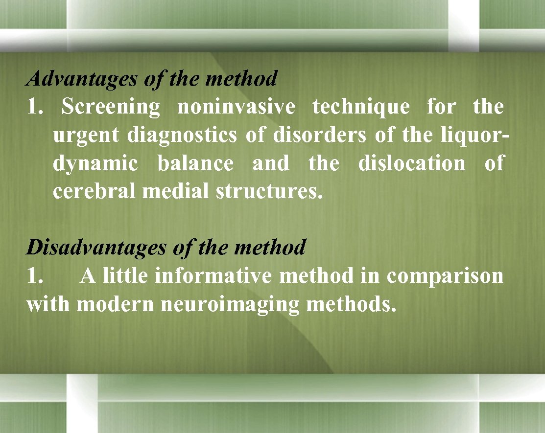 Advantages of the method 1. Screening noninvasive technique for the urgent diagnostics of disorders
