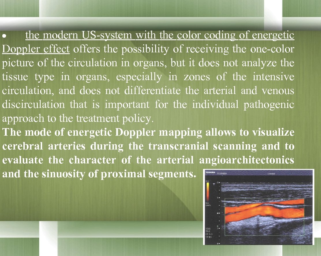 · the modern US-system with the color coding of energetic Doppler effect offers the