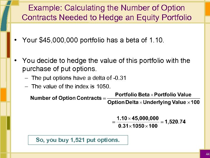 Example: Calculating the Number of Option Contracts Needed to Hedge an Equity Portfolio •