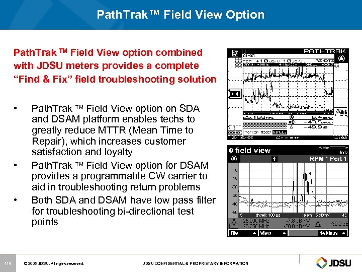 Path. Trak™ Field View Option Path. Trak Field View option combined with JDSU meters