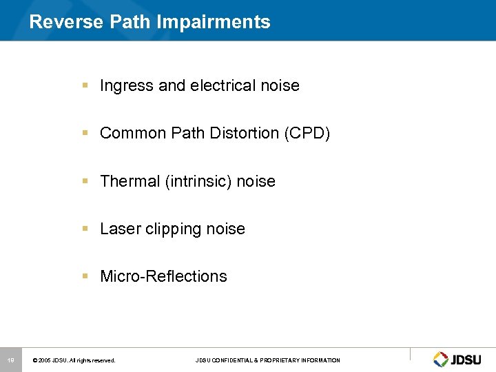 Reverse Path Impairments § Ingress and electrical noise § Common Path Distortion (CPD) §