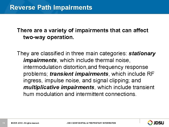 Reverse Path Impairments There a variety of impairments that can affect two-way operation. They