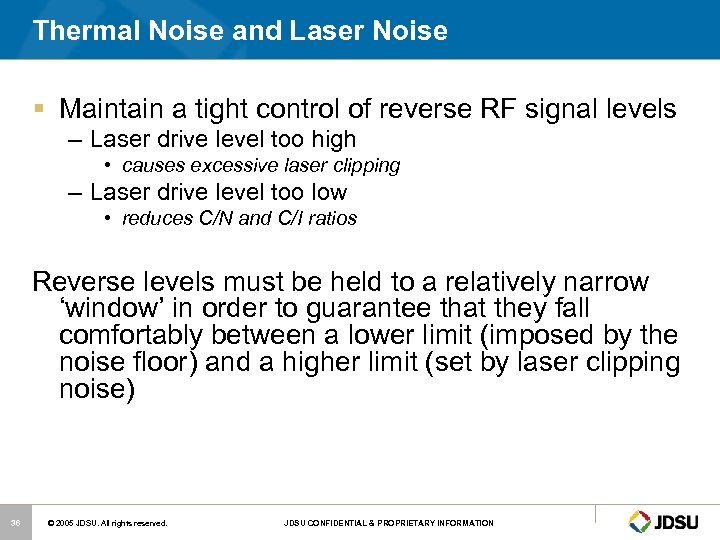 Thermal Noise and Laser Noise § Maintain a tight control of reverse RF signal