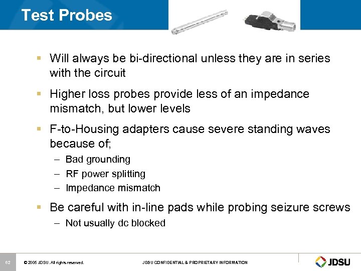 Test Probes § Will always be bi-directional unless they are in series with the