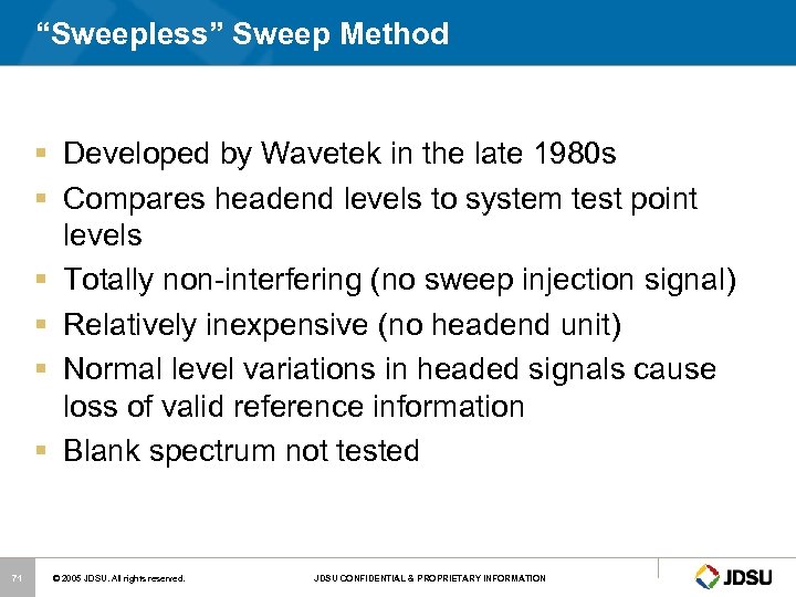 “Sweepless” Sweep Method § Developed by Wavetek in the late 1980 s § Compares