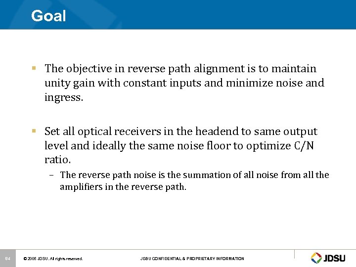 Goal § The objective in reverse path alignment is to maintain unity gain with