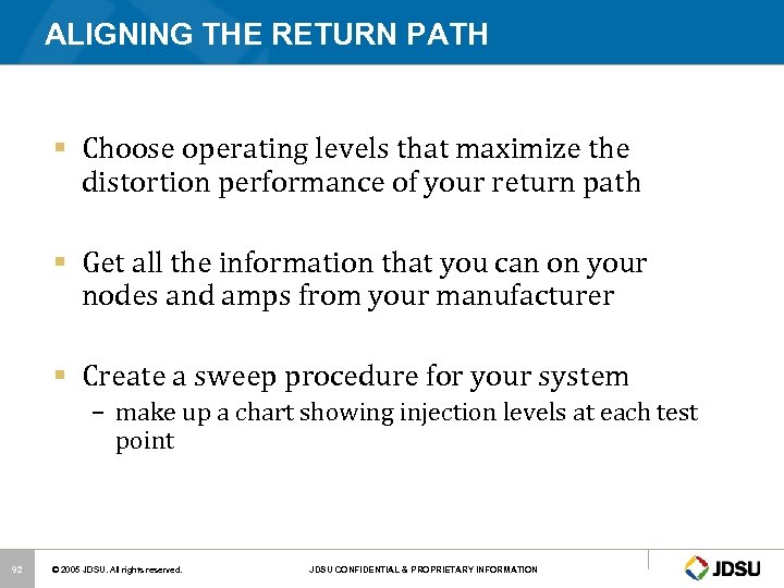 ALIGNING THE RETURN PATH § Choose operating levels that maximize the distortion performance of