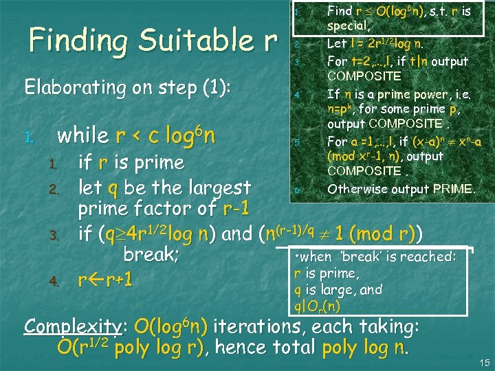 Finding Suitable r Elaborating on step (1): 1. while r < c log 6