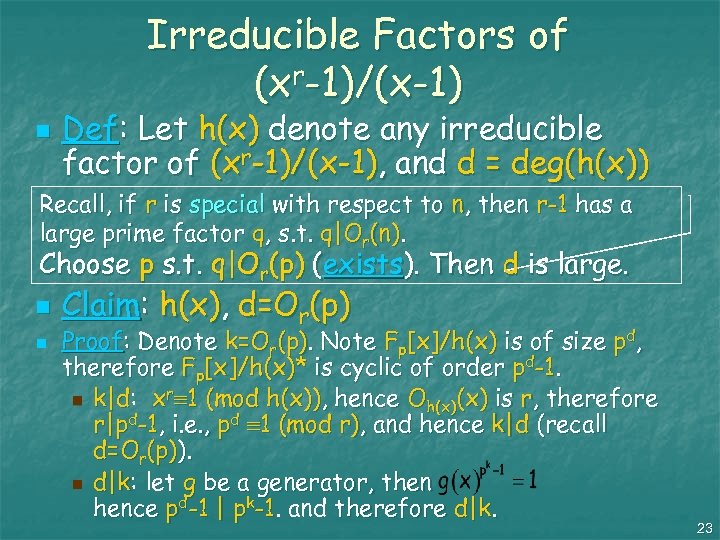 Irreducible Factors of (xr-1)/(x-1) n Def: Let h(x) denote any irreducible factor of (xr-1)/(x-1),