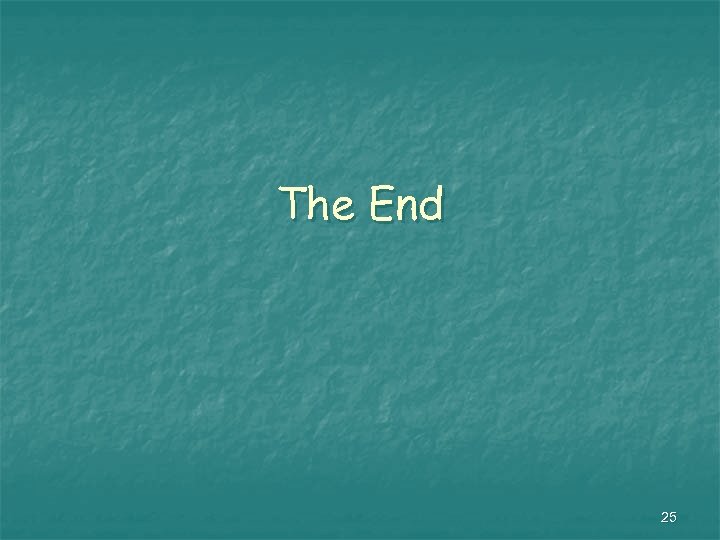 The End 25 