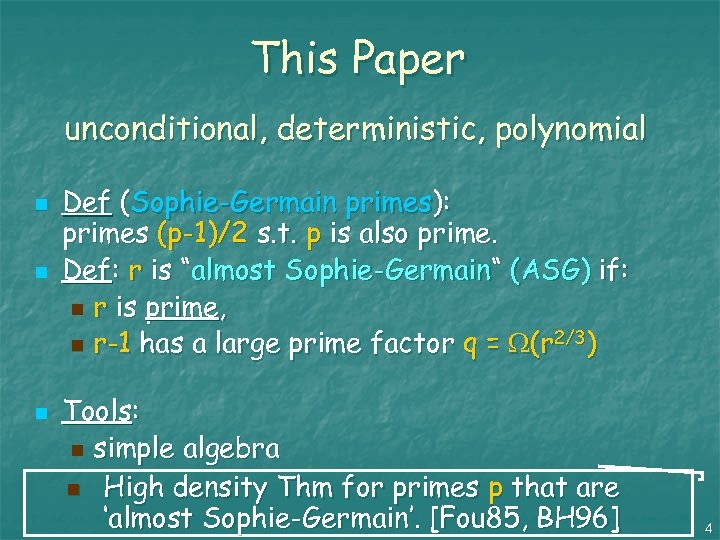 This Paper unconditional, deterministic, polynomial n n n Def (Sophie-Germain primes): primes (p-1)/2 s.