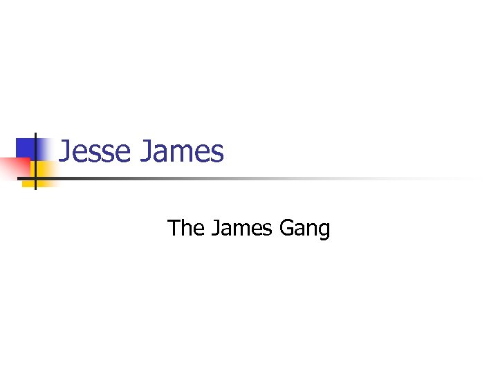 Jesse James The James Gang 