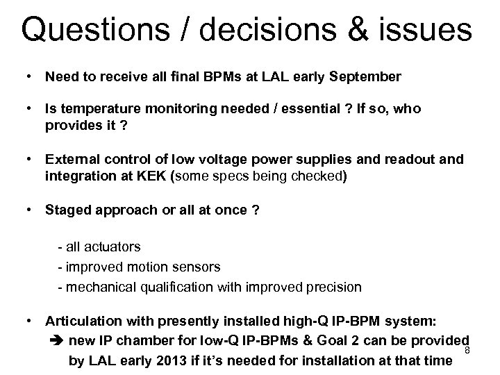 Questions / decisions & issues • Need to receive all final BPMs at LAL