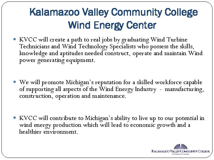 Kalamazoo Valley Community College Wind Energy Center KVCC will create a path to real