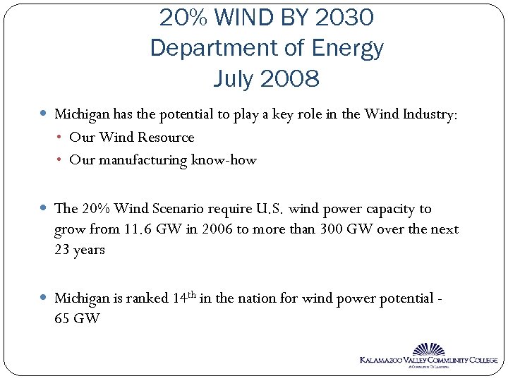 20% WIND BY 2030 Department of Energy July 2008 Michigan has the potential to