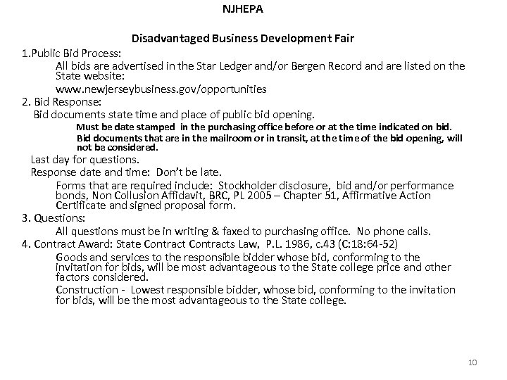 NJHEPA Disadvantaged Business Development Fair 1. Public Bid Process: All bids are advertised in