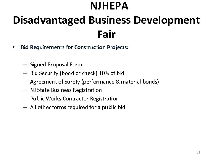  NJHEPA Disadvantaged Business Development Fair • Bid Requirements for Construction Projects: – –