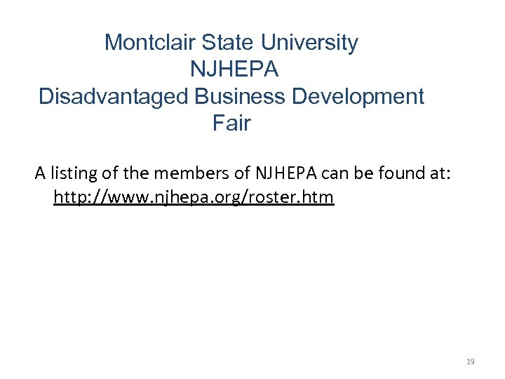 Montclair State University NJHEPA Disadvantaged Business Development Fair A listing of the members of