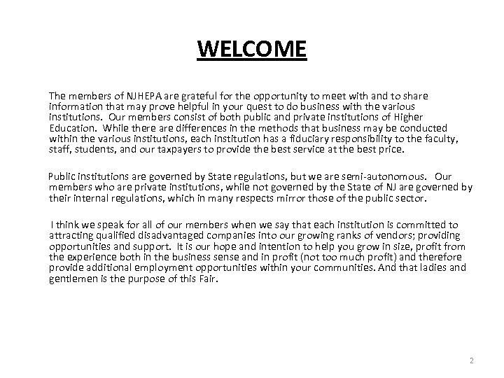 WELCOME The members of NJHEPA are grateful for the opportunity to meet with and