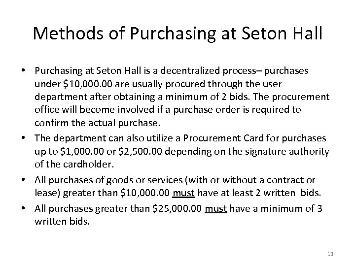 Methods of Purchasing at Seton Hall • Purchasing at Seton Hall is a decentralized