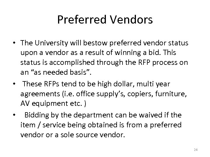 Preferred Vendors • The University will bestow preferred vendor status upon a vendor as