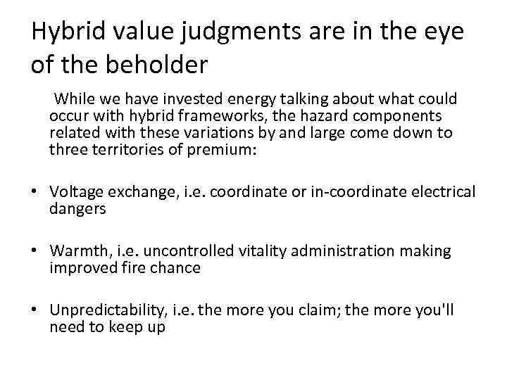 Hybrid value judgments are in the eye of the beholder While we have invested