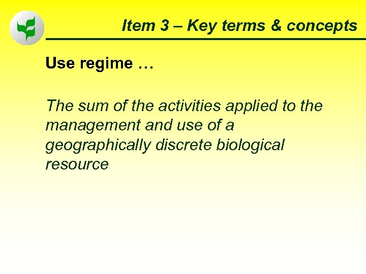Item 3 – Key terms & concepts Use regime … The sum of the