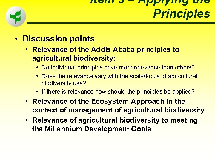 Item 5 – Applying the Principles • Discussion points • Relevance of the Addis