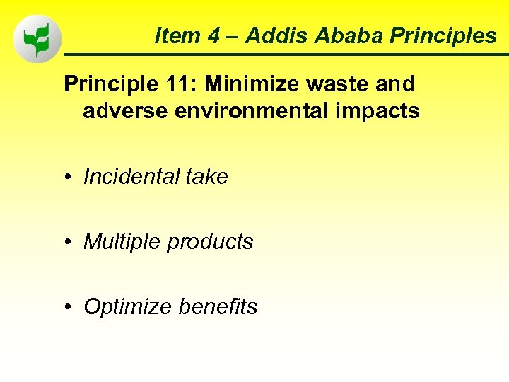 Item 4 – Addis Ababa Principles Principle 11: Minimize waste and adverse environmental impacts