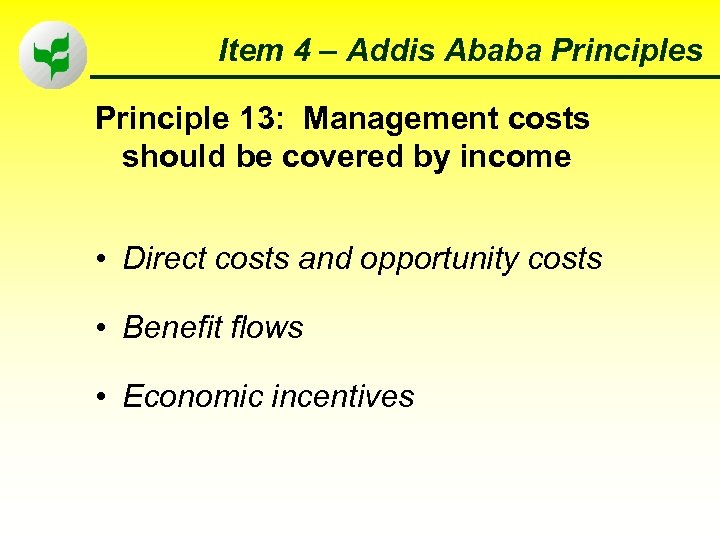 Item 4 – Addis Ababa Principles Principle 13: Management costs should be covered by