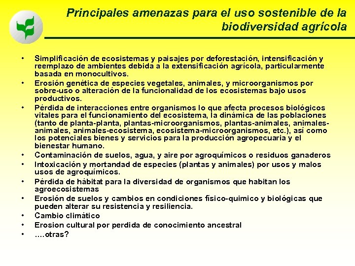 Principales amenazas para el uso sostenible de la biodiversidad agrícola • • • 50