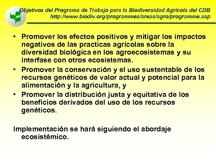 Objetivos del Programa de Trabajo para la Biodiversidad Agrícola del CDB http: //www. biodiv.