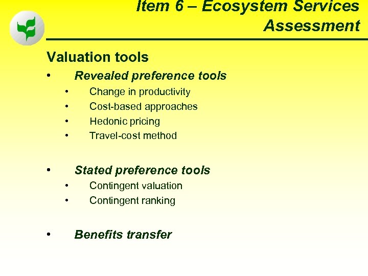 Item 6 – Ecosystem Services Assessment Valuation tools • Revealed preference tools • •