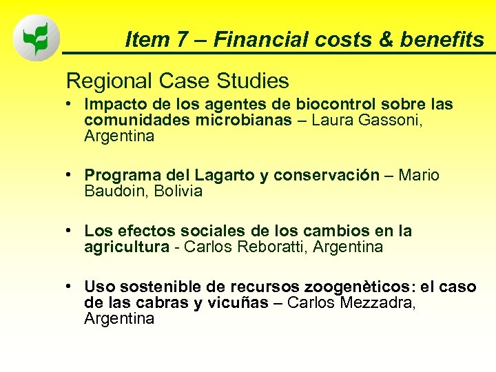 Item 7 – Financial costs & benefits Regional Case Studies • Impacto de los