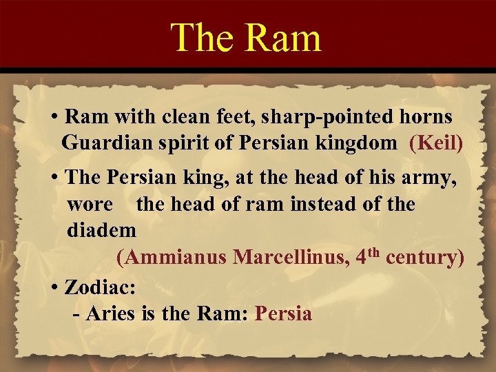 The Ram • Ram with clean feet, sharp-pointed horns Guardian spirit of Persian kingdom