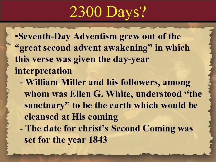 2300 Days? • Seventh-Day Adventism grew out of the “great second advent awakening” in