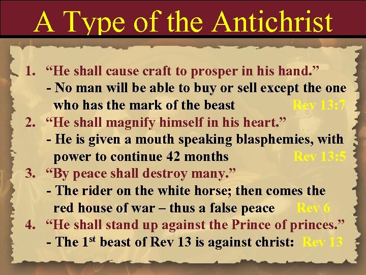 A Type of the Antichrist 1. “He shall cause craft to prosper in his