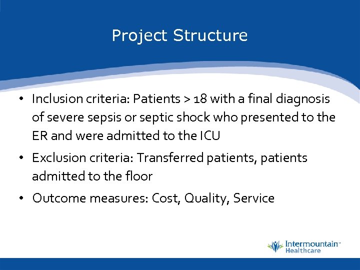Project Structure • Inclusion criteria: Patients > 18 with a final diagnosis of severe
