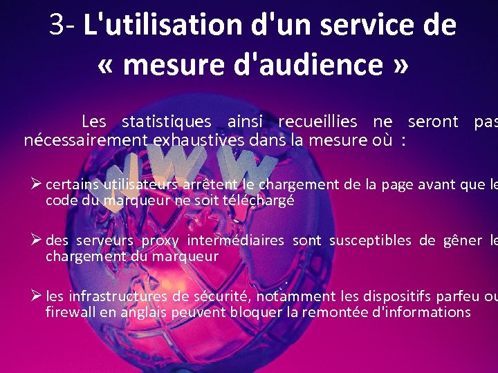 3 - L'utilisation d'un service de « mesure d'audience » Les statistiques ainsi recueillies