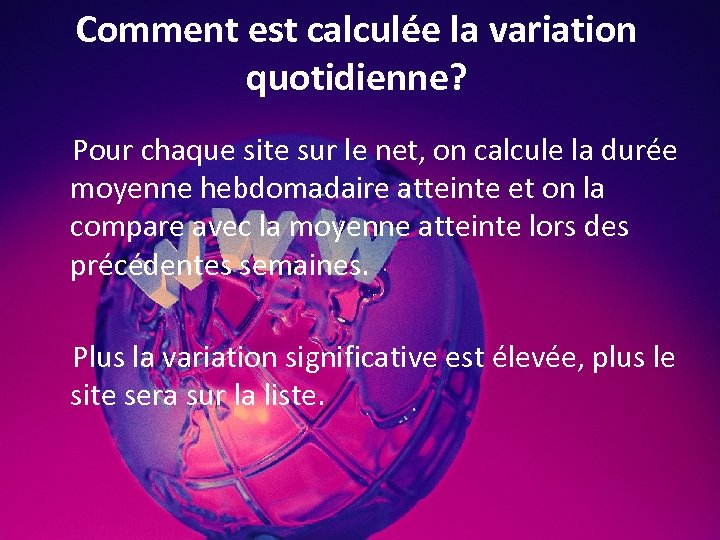 Comment est calculée la variation quotidienne? Pour chaque site sur le net, on calcule